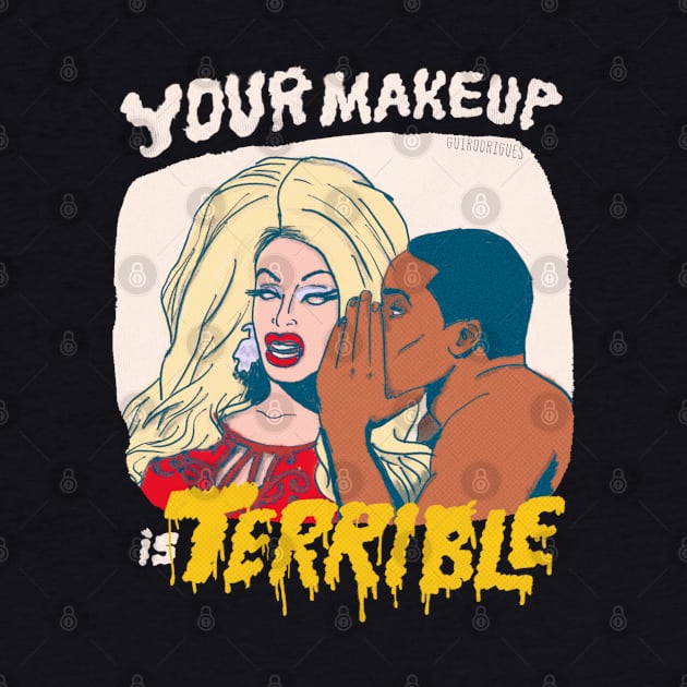 Your Makeup is Terrible by guirodrigues